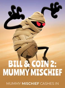 Bill and Coin 2: Mummy Mischief